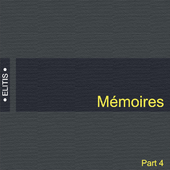 Memoires, Elitis, part 4